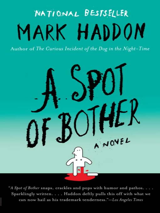 Title details for A Spot of Bother by Mark Haddon - Available